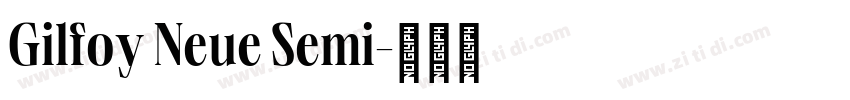Gilfoy Neue Semi字体转换 Gilfoy Neue Semi字体转换